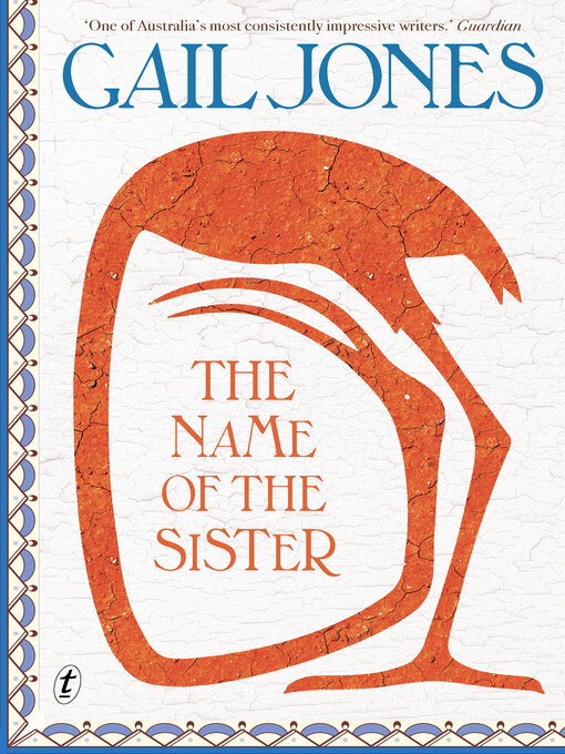 Title details for The Name of the Sister by Gail Jones - Wait list